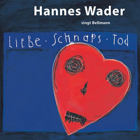 Hannes Wader, Reinhard Mey &amp; Klaus Hoffmann: Liebe, Schnaps, Tod - Wader singt Bellmann, CD