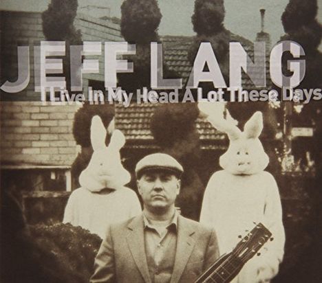 Jeff Lang: I Live In My Head A Lot.., CD