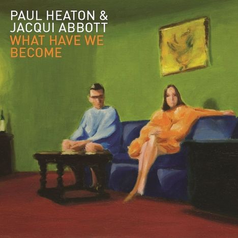 Paul Heaton &amp; Jacqui Abbott: What Have We Become (12 Tracks), CD