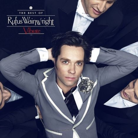 Rufus Wainwright: Vibrate - The Best Of Rufus Wainwright (Limited Edition), 2 LPs