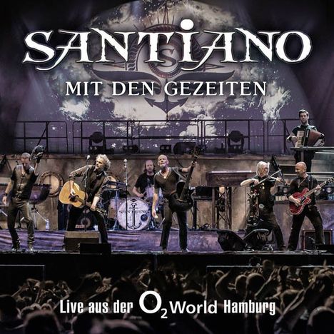 Santiano: Mit den Gezeiten: Live aus der O2 World Hamburg 2014, 2 CDs