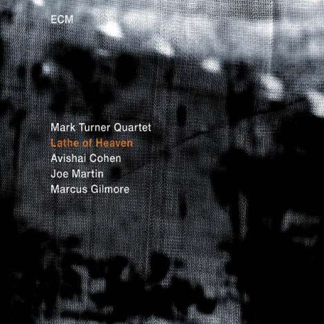 Mark Turner (geb. 1965): Lathe Of Heaven, CD