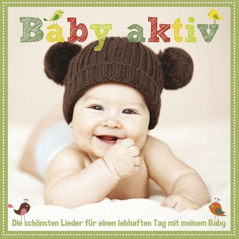 Baby Aktiv - Die schönsten Lieder für einen lebhaften Tag mit meinem Baby, CD