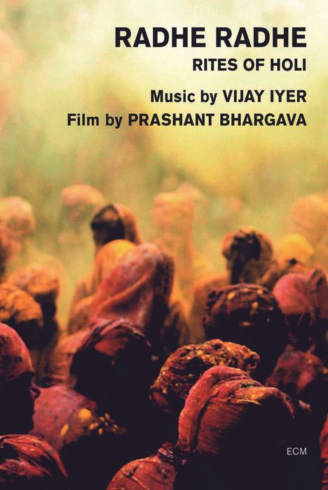 Vijay Iyer (geb. 1971): Radhe Radhe, DVD