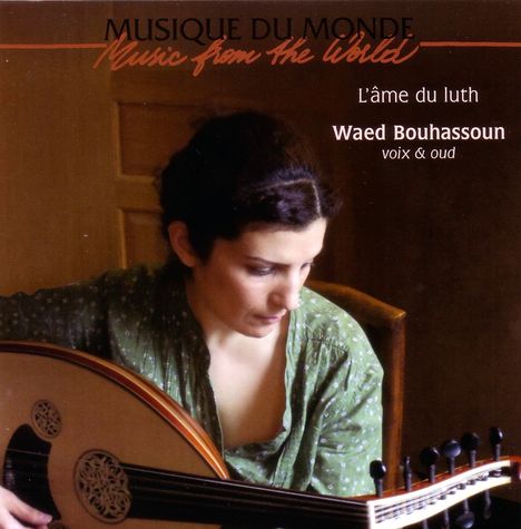 Waed Bouhassoun: L'Ame Du Luth, CD