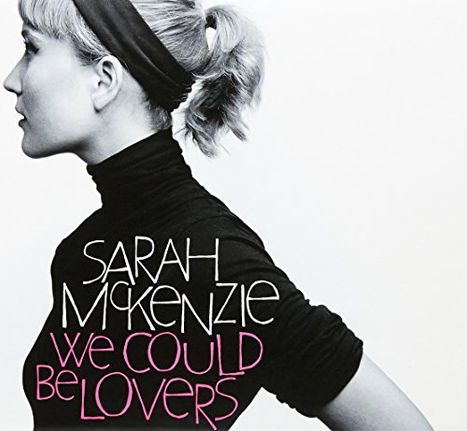 Sarah McKenzie (geb. 1987): We Could Be Lovers, CD