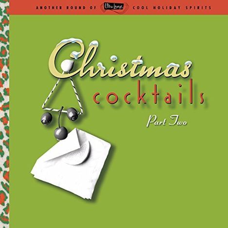 Weihnachtsplatten: Ultra Lounge: Christmas Cocktails Part Two, 2 LPs