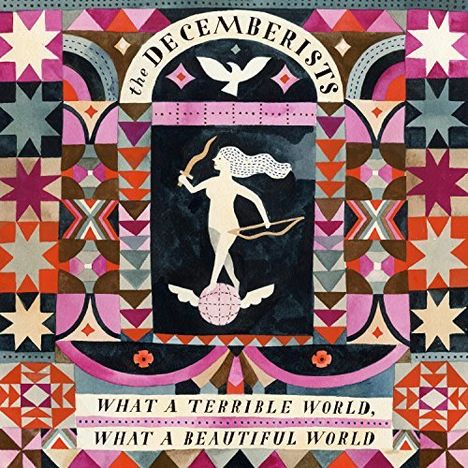 The Decemberists: What A Terrible World, What A Beautiful World (180g), 2 LPs