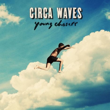 Circa Waves: Young Chasers, LP