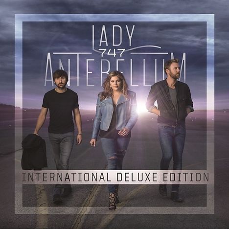 Lady A (vorher: Lady Antebellum): 747 (Deluxe Tour Edition), CD