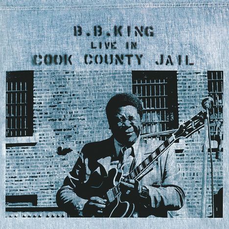 B.B. King: Live In Cook County Jail (180g), LP