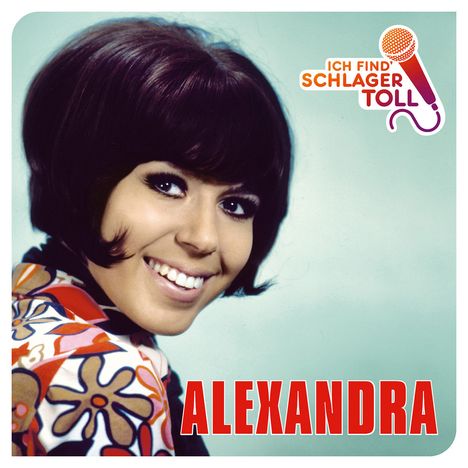 Alexandra: Ich find' Schlager toll (Das Beste), CD