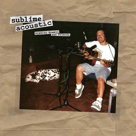 Sublime: Acoustic: Bradley Nowell &amp; Friends (remastered), LP