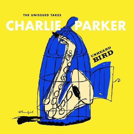 Charlie Parker (1920-1955): Unheard Bird: The Unissued Takes, 2 CDs