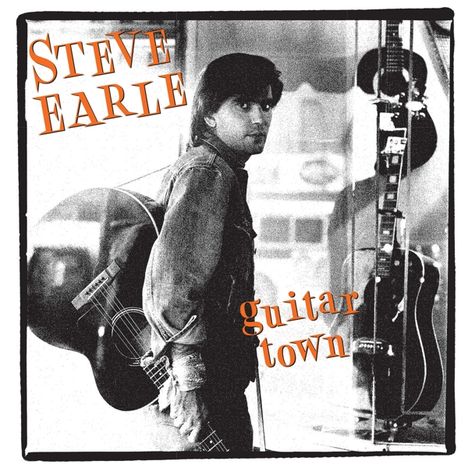 Steve Earle: Guitar Town (30th Anniversary Limited Deluxe Edition), 2 CDs