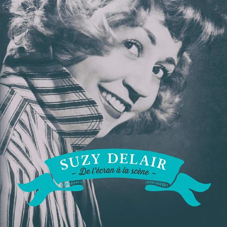 Suzy Delair: De L'Écran Á La Scéne, 2 CDs