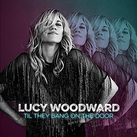 Lucy Woodward: Til They Bang On The Door, CD