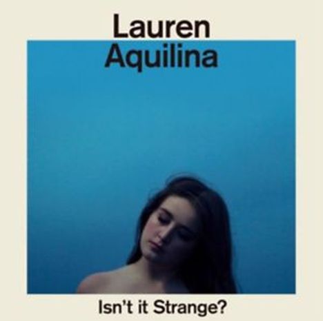 Lauren Aquilina: Isn't It Strange?, CD