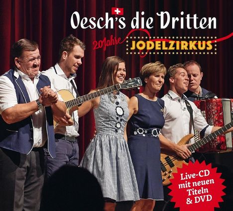 Oeschs Die Dritten: 20 Jahre Jodelzirkus, 1 CD und 1 DVD