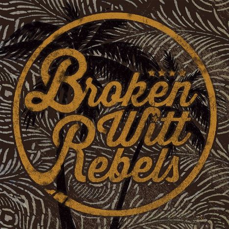 Broken Witt Rebels: Broken Witt Rebels, CD