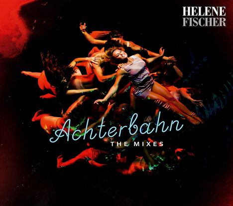 Helene Fischer: Achterbahn: The Mixes, Maxi-CD