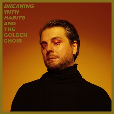 And The Golden Choir: Breaking With Habits, LP