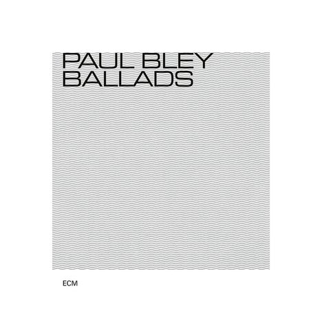 Paul Bley (1932-2016): Ballads (Touchstones), CD