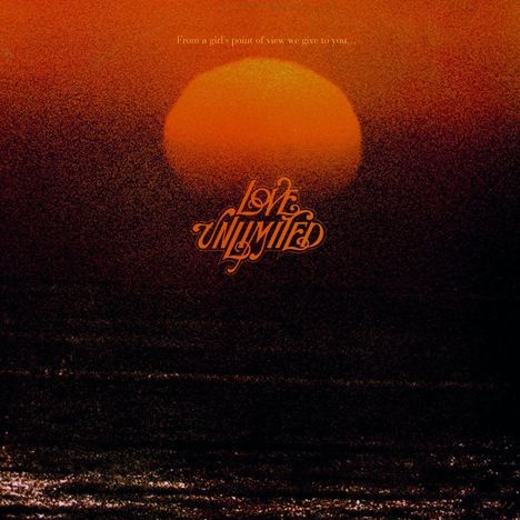 Love Unlimited: From A Girl's Point Of View We Give To You (180g), LP