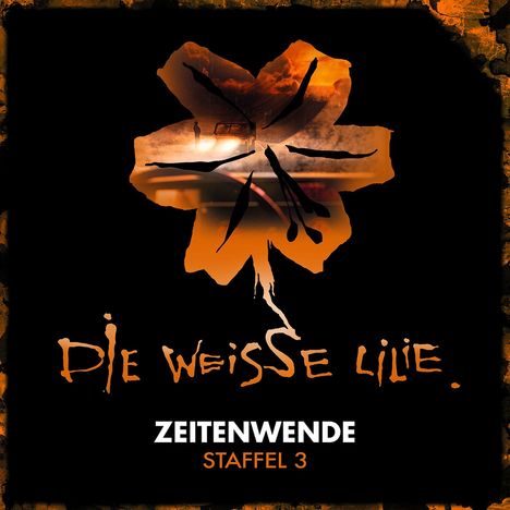 Die Weisse Lilie Staffel 3: Zeitenwende, 3 CDs