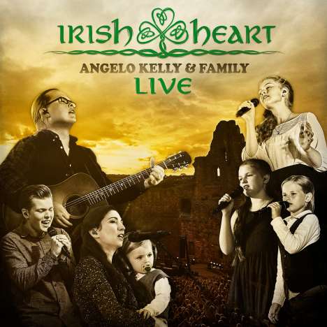Angelo Kelly &amp; Family: Irish Heart: Live, CD