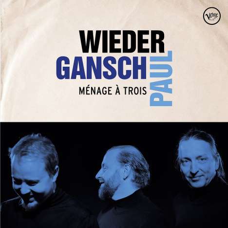 Wieder, Gansch &amp; Paul: Ménage À Trois, CD