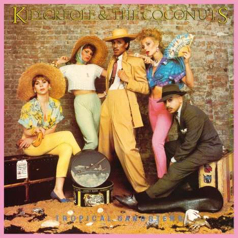 Kid Creole &amp; The Coconuts: Tropical Gangsters (180g), LP
