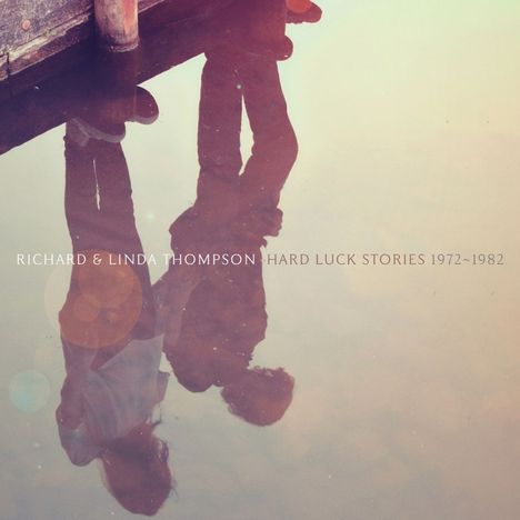 Richard &amp; Linda Thompson: Hard Luck Stories (1972 - 1982) (Limited Edition), 8 CDs und 1 Buch