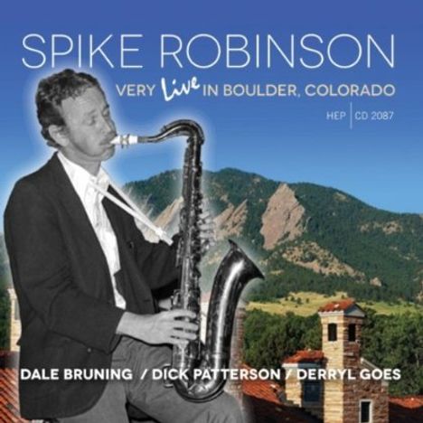 Spike Robinson (1930-2001): Very Live In Boulder, Colorado, CD