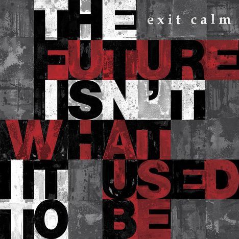 Exit Calm: The Future Isn't What It Used To Be, CD