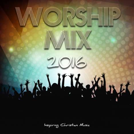Worship Mix 2016 / Various, CD