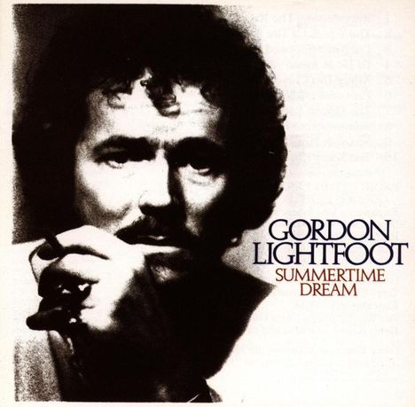 Text: "Gordon Lightfoot, Summertime Dream." Schwarz-weißes Porträt eines Mannes mit lockigem Haar, nachdenklicher Ausdruck.