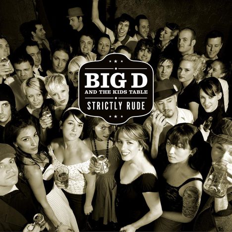 Big D & The Kids Table: Strictly Rude, CD