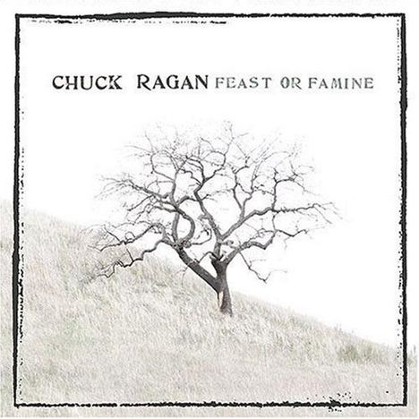 Chuck Ragan: Feast Or Famine, CD