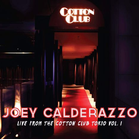 Joey Calderazzo (geb. 1965): Live From The Cotton Club Tokyo Vol. 1, CD