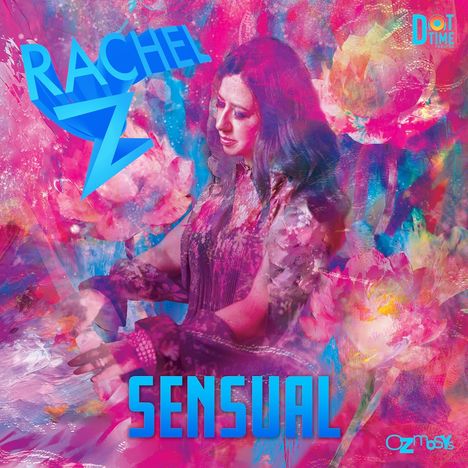 Rachel Z (Rachel Carmel Nicolazzo) (geb. 1962): Sensual, CD