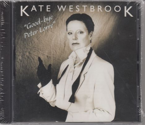 Kate Westbrook (geb. 1939): Goodbye Peter Lorre, CD