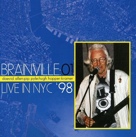 Daevid Allen: Brainville 01: Live In NYC 1998, CD