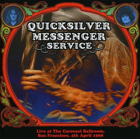 Quicksilver Messenger Service (Quicksilver): Live At The Carousel Ballroom, San Francisco, 4th April 1968, 2 CDs