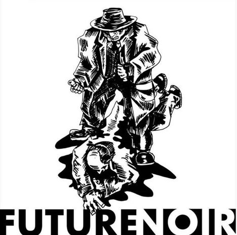 Text: "FUTURENOIR".  
Illustration: Ein Mann im Anzug mit Hut, sein Schatten zeigt ein bedrohlich wirkendes Bild.