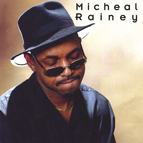 Micheal Micheal Rainey: Micheal Rainey, CD