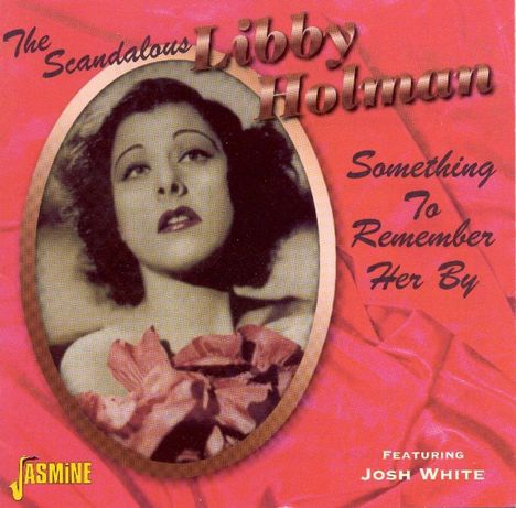 Libby Holman: The Scandalous Libby Holman, CD