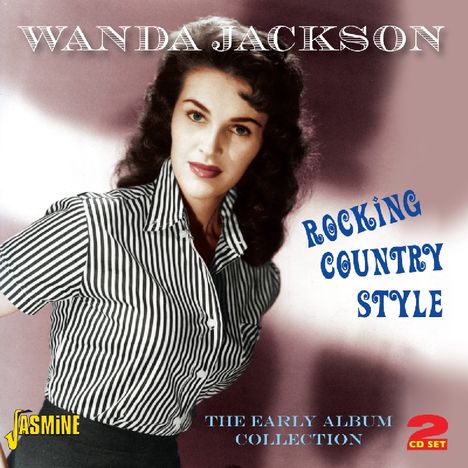 Wanda Jackson: Rocking Country Style: The Early Album Collection, 2 CDs