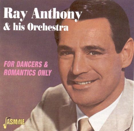 Ray Anthony (geb. 1922): For Dancers &amp; Romantics Only, CD