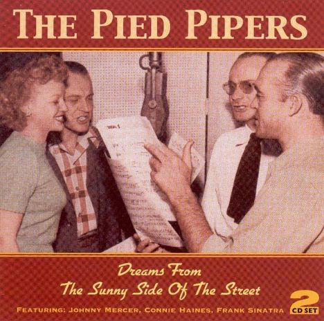 Pied Pipers: Dreams From The Sunny Side Of Street, 2 CDs